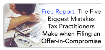 Free Report The Five Biggest Mistakes Tax Practitioners Make when Filing an Offer-in-Compromise