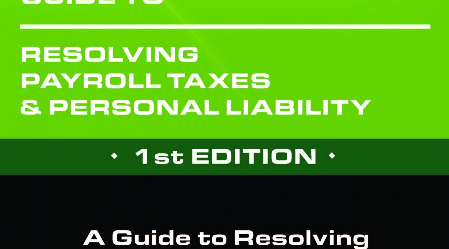 Accountant’s Guide to Resolving Payroll Tax Debts Released